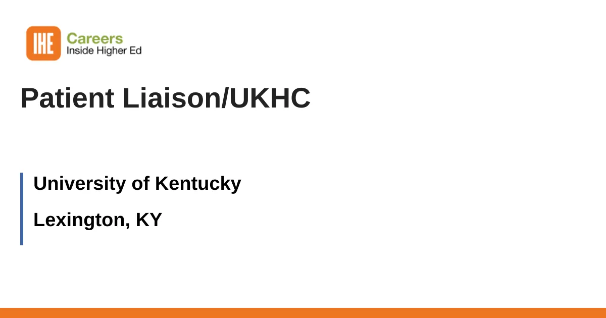 Ukhc Sign Patient Liaison/UKHC job with University of Kentucky | 3407358