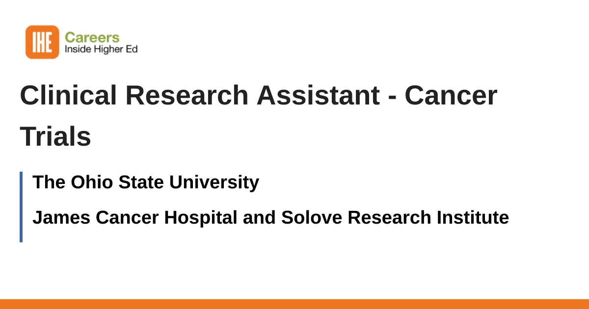 Clinical Research Assistant - Cancer Trials job with The Ohio State ...