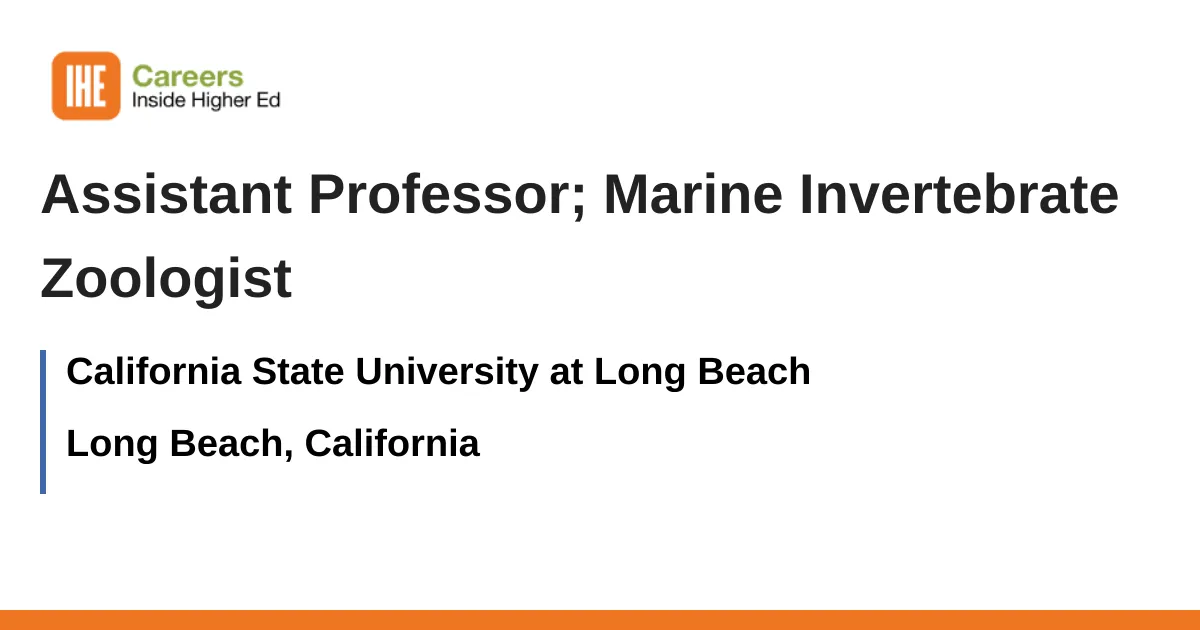 Assistant Professor; Marine Invertebrate Zoologist job with California ...