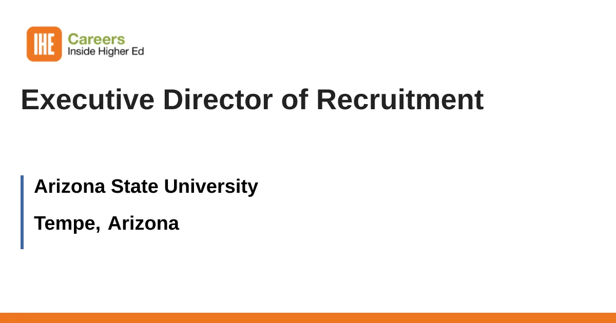 Executive Director of Recruitment job with Arizona State University ...