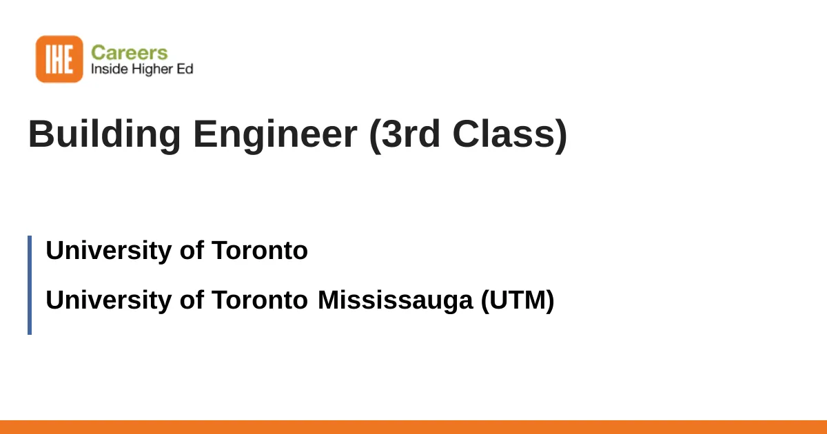 Building Engineer (3rd Class) job with University of Toronto | 3566152