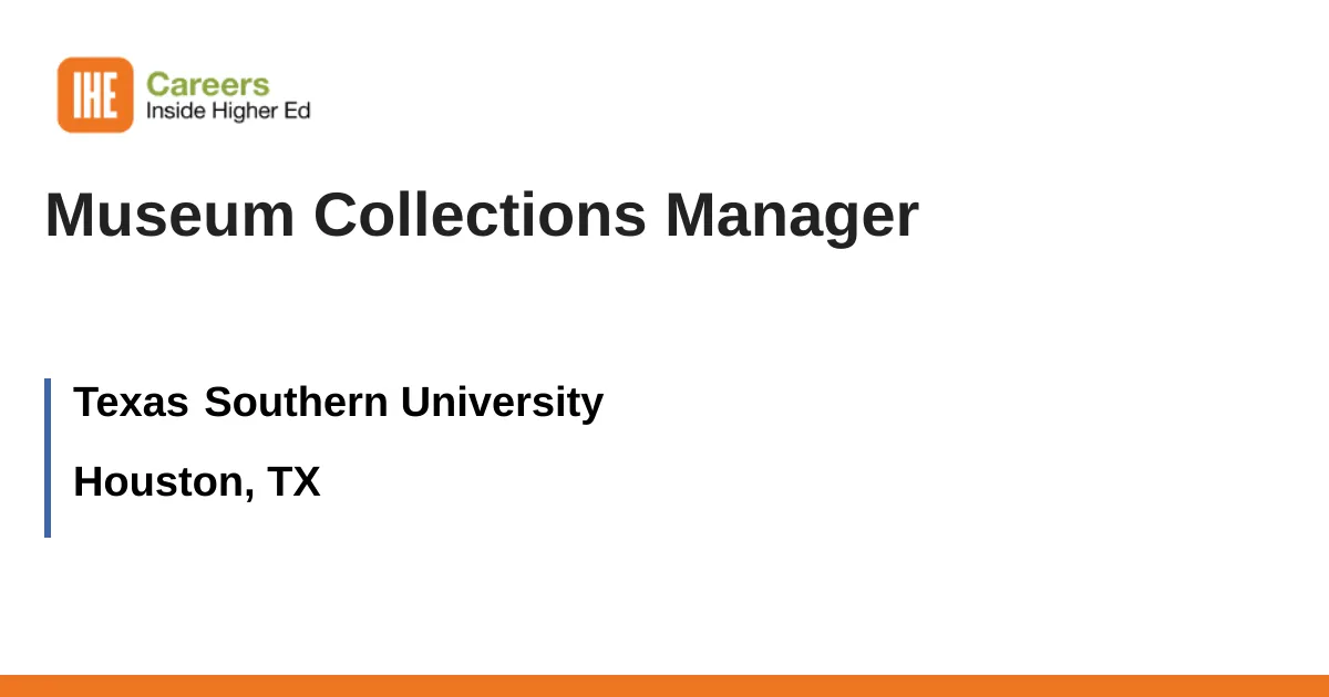 Movement Manager Museum Collections Manager job with Texas Southern University | 3566254