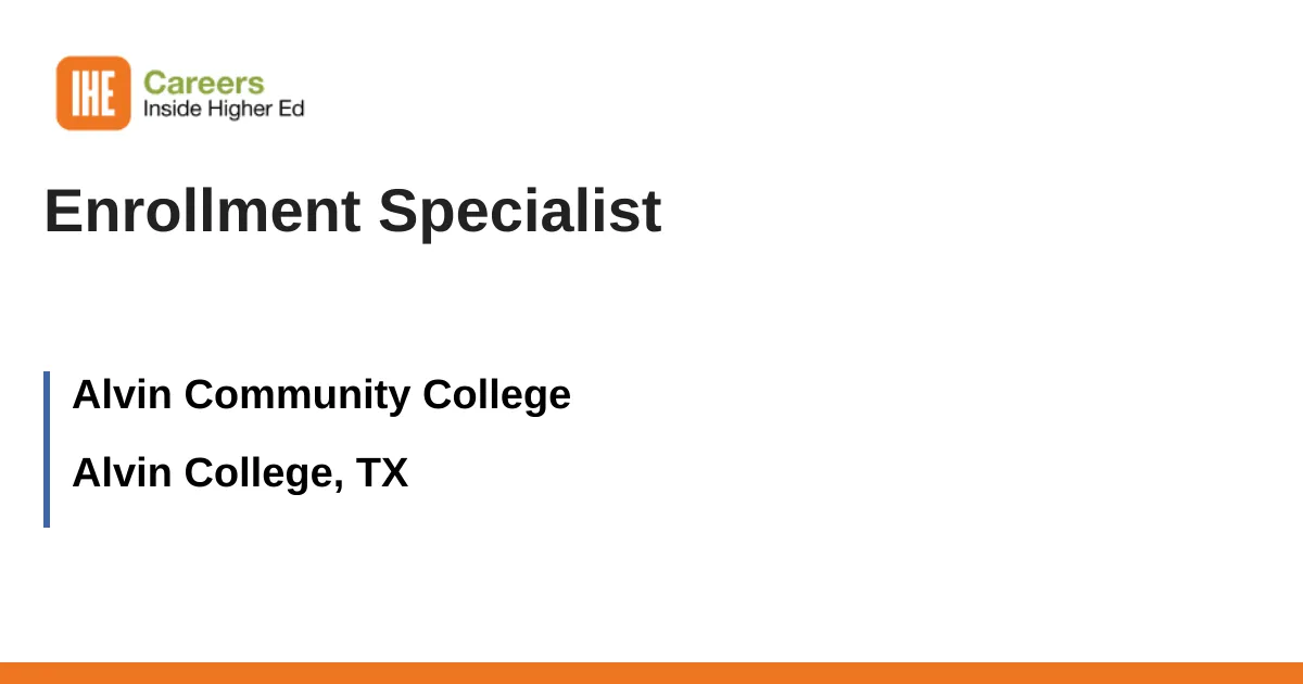 Enrollment Specialist job with Alvin Community College | 3566445