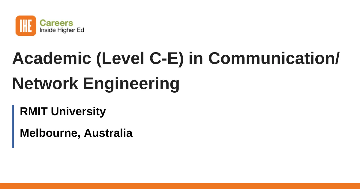 Computer Communication Networks Polytechnic Academic (Level C-E) in Communication/Network Engineering job with RMIT ...