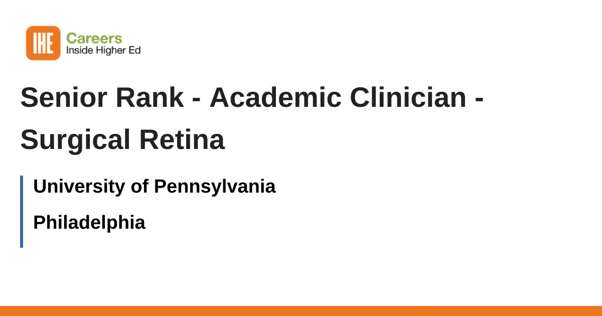 Senior Rank - Academic Clinician - Surgical Retina job with University ...