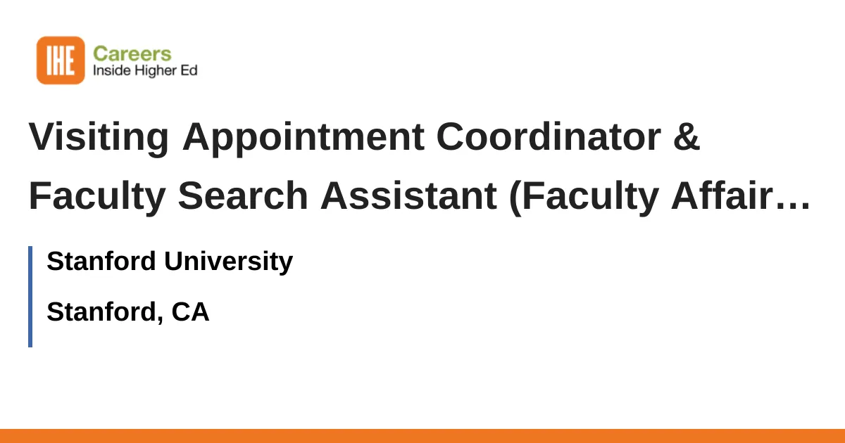 Visiting Appointment Coordinator & Faculty Search Assistant (Faculty ...